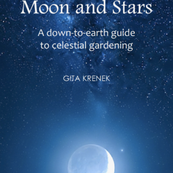 Moon and Stars: A down -to-earth guide to celestial gardening